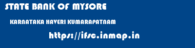STATE BANK OF MYSORE  KARNATAKA HAVERI KUMARAPATNAM   ifsc code